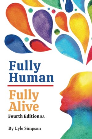 Fully Human/Fully Alive: Fourth Edition BA