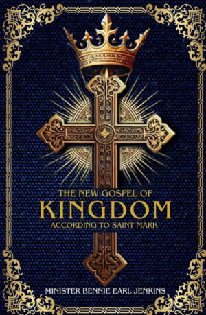 The New Gospel of the Kingdom According to Saint Mark